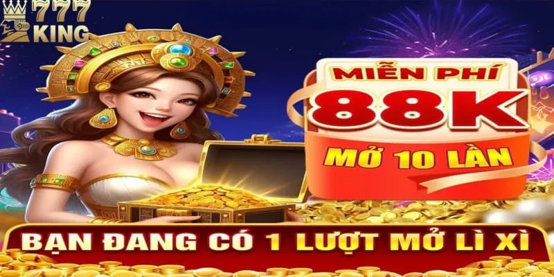 777King lì xì 19h, cơ hội rinh quà cực lớn cho người chơi