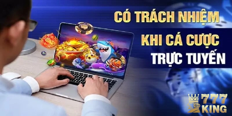 Chơi có trách nhiệm 777king mang lại lợi ích tuyệt vời