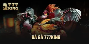 Đá Gà 777King