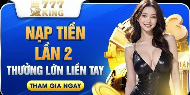 Đăng ký tham gia sự kiện  777King thưởng nạp ngày 2 10777k