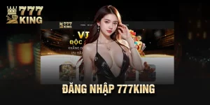 Đăng Nhập 777King Giàu Sang Cùng Kho Game Đỉnh Cao